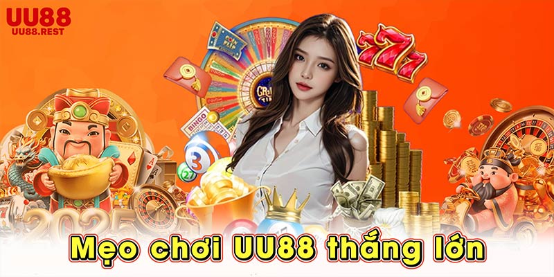 mẹo chơi UU88 thắng lớn